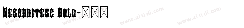 Nesobritesc Bold字体转换 Nesobritesc Bold字体转换